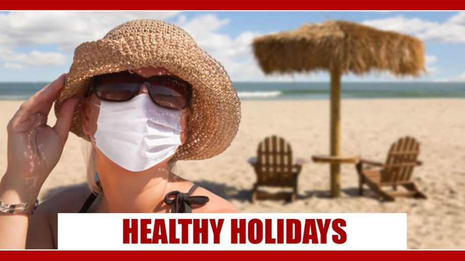 Concerned About Health During Vacay's: Here Are Some Tips to Stay Fit Even on Vacations