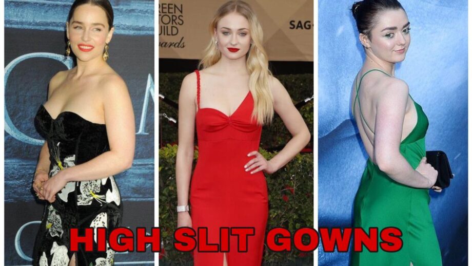 Emelia Clarke Or Sophie Turner Or Maisie Williams: Best Of Thigh High Slit Gowns