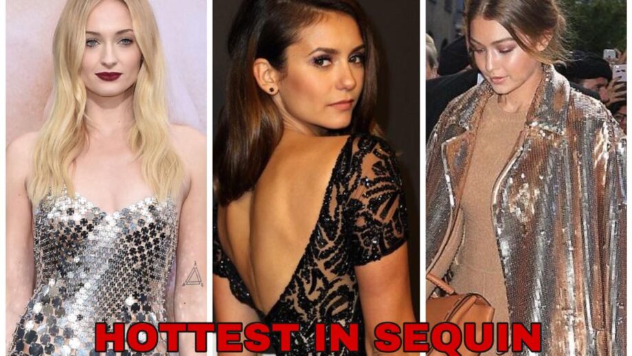 Gigi Hadid, Sophie Turner, Nina Dobrev: Who Is The Hottest Celeb To Shine The Sequin Outfit?