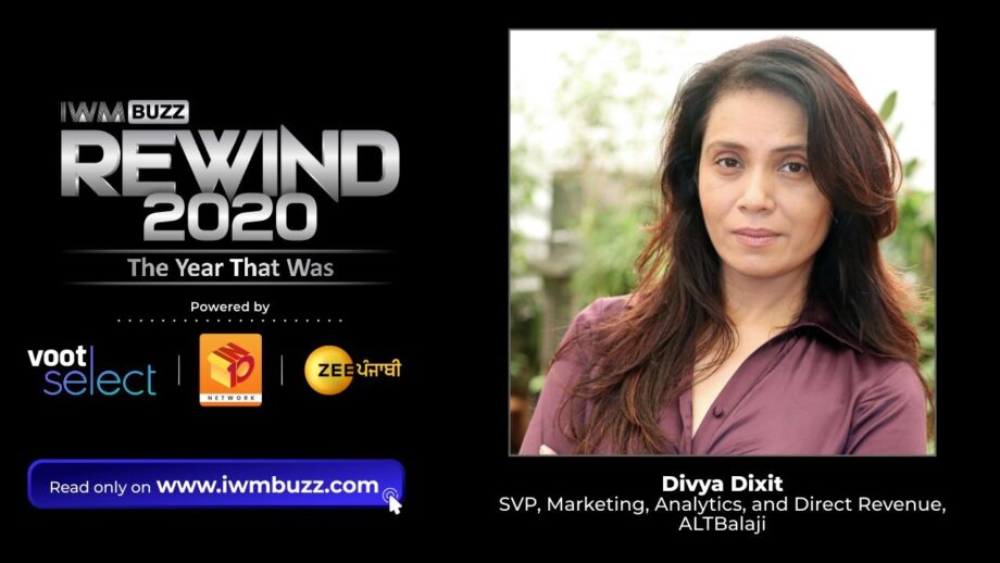 he Big Shift: Tracing the Dynamic Changes in OTT Platforms in 2020: By Divya Dixit, SVP, Marketing, Analytics, and Direct Revenue, ALTBalaji