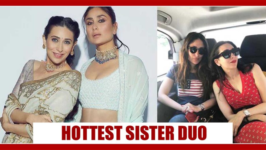Kareena Kapoor And Karisma Kapoor: Hottest Sister Duo of Bollywood