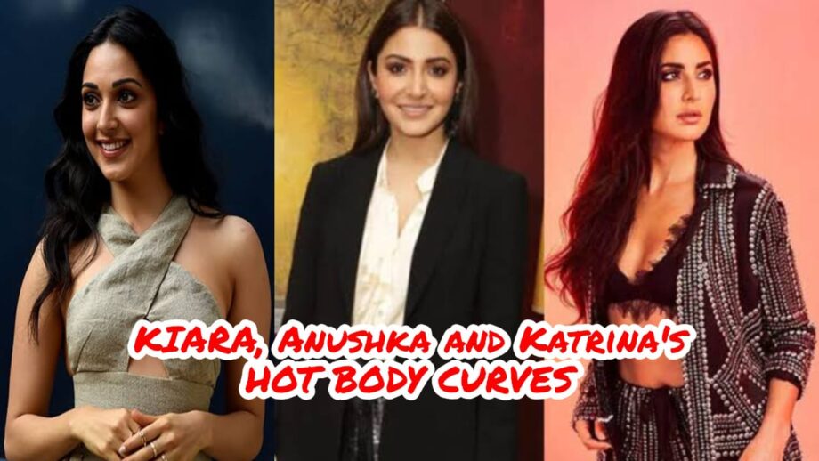 Katrina Kaif Vs Anushka Sharma Vs Kiara Advani: Which B-Town Heroine Has The HOTTEST Body Curves? Vote Now