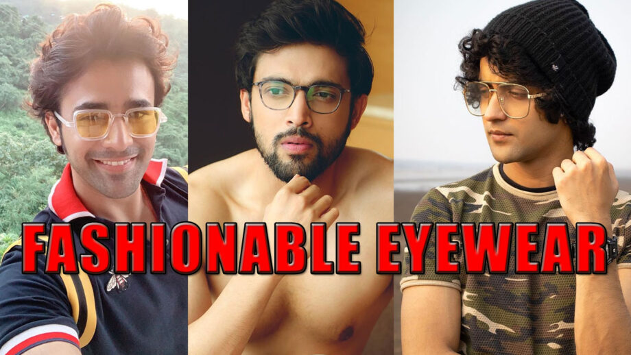 Looking For Some Modern Eyewear Fashion? Take Cues From Pearl V Puri, Sumedh Mudgalkar, And Parth Samthaan