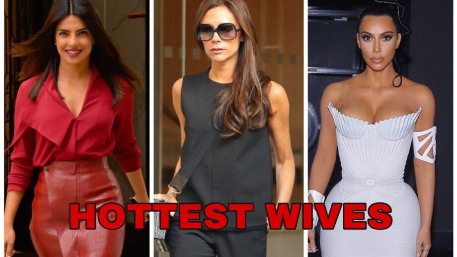 Priyanka Chopra Jonas To Kim Kardashian And Victoria Beckham: 5 Hottest Wives Of Hollywood