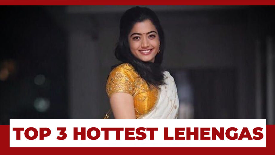 Rashmika Mandanna's Top 3 Hottest Lehengas You Should Have In Your Wardrobe