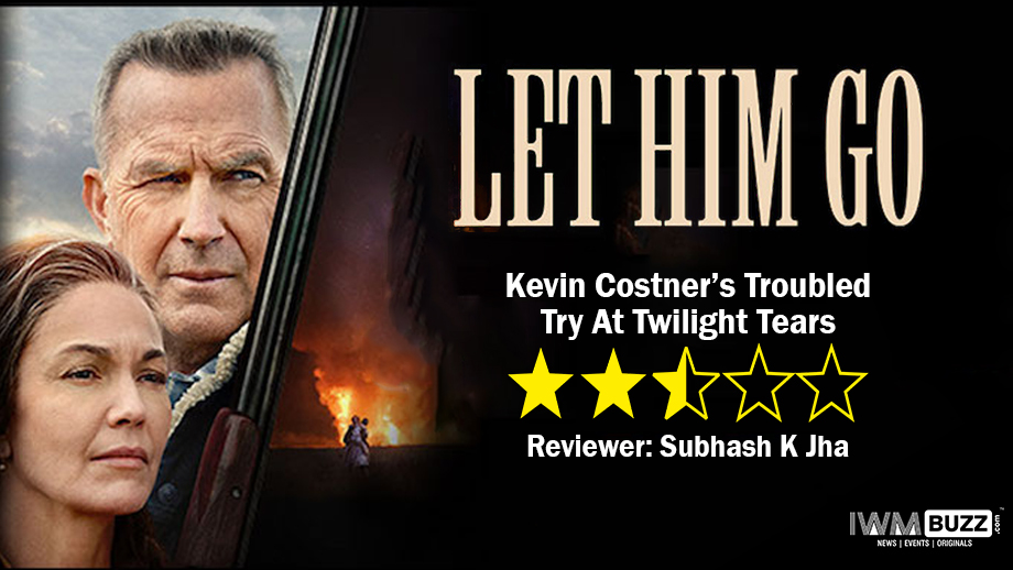 Review Of Let Him Go: Kevin Costner’s Troubled Try At Twilight  Tears