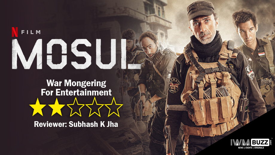 Review Of Mosul: War Mongering For Entertainment