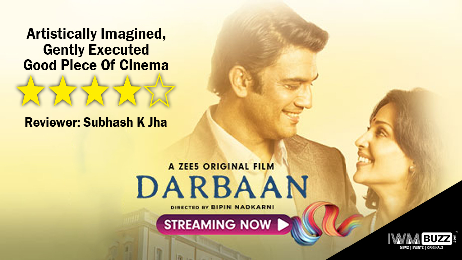 Review Of ZEE5's Darbaan: Artistically Imagined, Gently Executed  Good Piece Of Cinema
