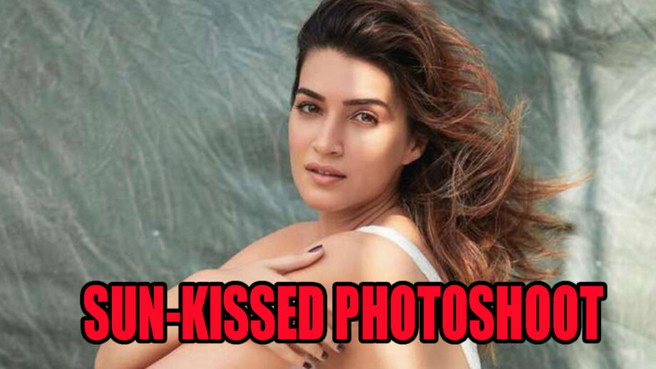 Watch Kriti Sanon's Hottest Sun-Kissed Photoshoot Here; Check Video