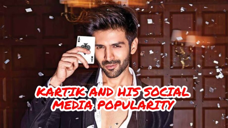 Why is Kartik Aaryan so popular on social media?