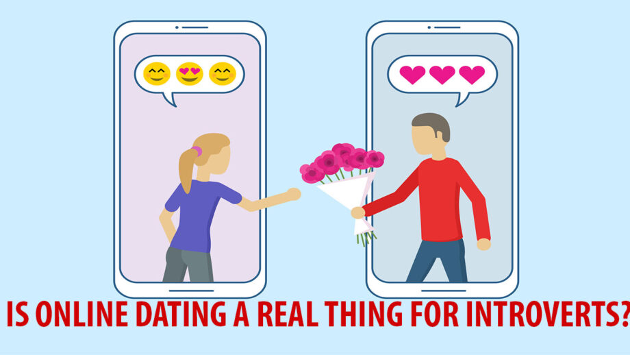 Is Online Dating A Real Thing For An Introvert?