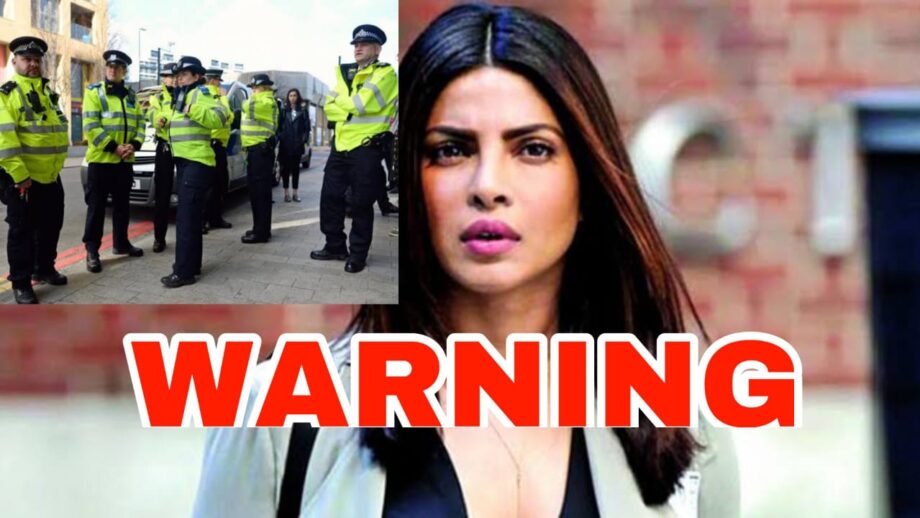 OMG: UK Police issues warning to Priyanka Chopra Jonas, find out why