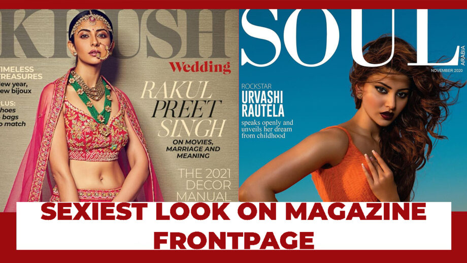 Rakul Preet Singh Or Urvashi Rautela: Which Diva Has The Sexiest Looks On A Magazine Frontpage?