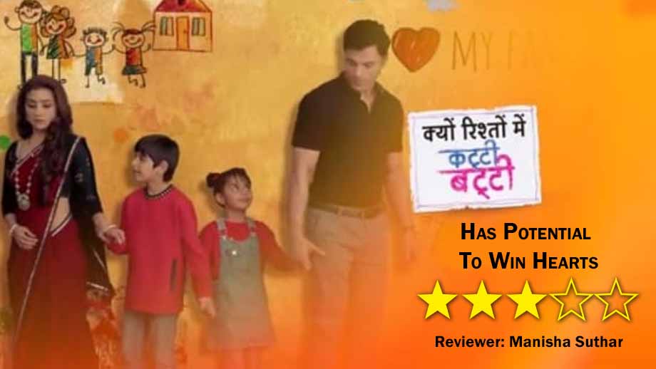 Review of Zee TV’s Kyun Rishton Mein Katti Batti: Has Potential To Win Hearts