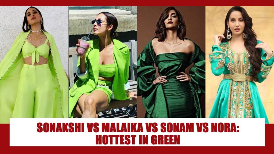 Sonakshi Sinha, Malaika Arora, Sonam Kapoor, Nora Fatehi:  Sexiest Actresses Who Nailed In Hues Of Green