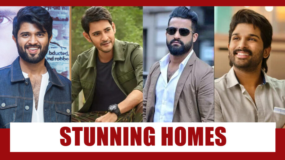 Vijay Deverakonda, Mahesh Babu, Allu Arjun, NTR Jr: Lavish Stylish Stunning Homes 4