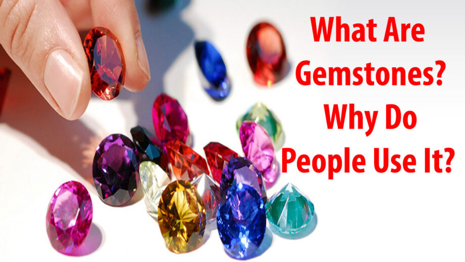 What Are Gemstones & Why Do People Use It? Know Here