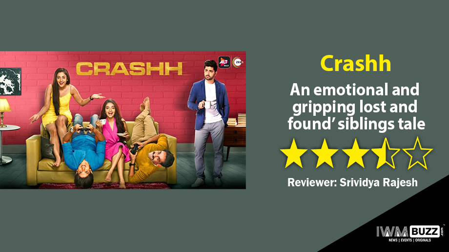Review of ALTBalaji and ZEE5 series Crashh: An emotional and gripping ‘lost and found’ siblings tale