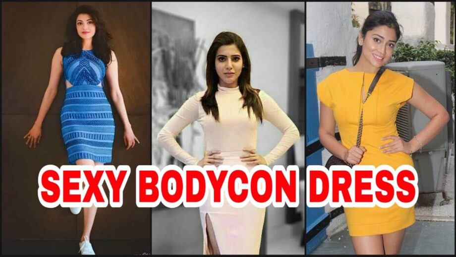 Kajal Aggarwal, Samantha Akkineni & Shriya Saran's Attractive Bodycon Dress Looks To Style Your Wardrobe 793139