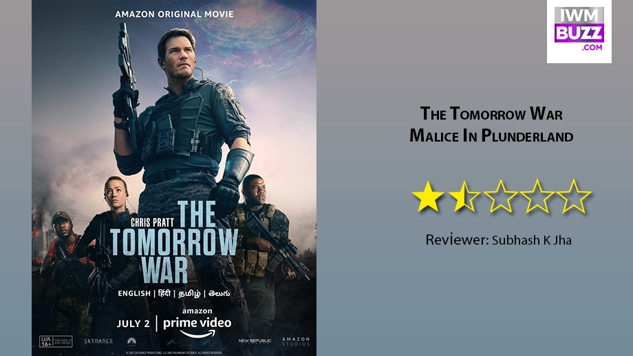 Review Of The Tomorrow War: Malice In Plunderland