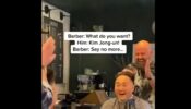 Video: A Man Asks The Barber To Give Him A Haircut Like North Korean Leader Kim Jong Un; The Latter Can’t Control His Laughter 492437