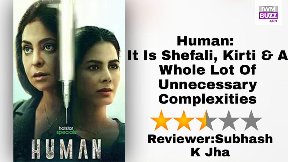 Review Of Human: It Is Shefali, Kirti & A Whole Lot Of Unnecessary Complexities