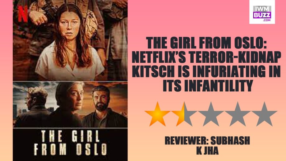 Review Of The Girl From Oslo: Netflix’s Terror-Kidnap Kitsch Is Infuriating In Its Infantility 542132