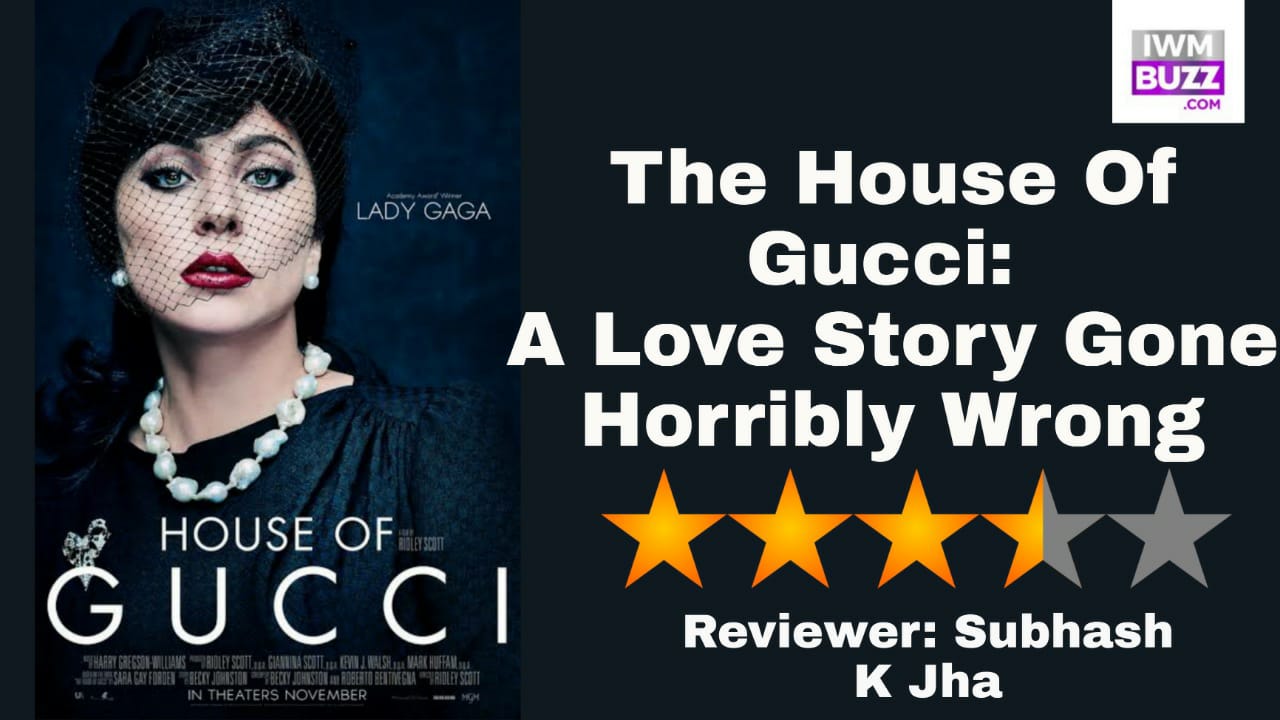 Review Of The House Of Gucci: A Love Story Gone Horribly Wrong | IWMBuzz