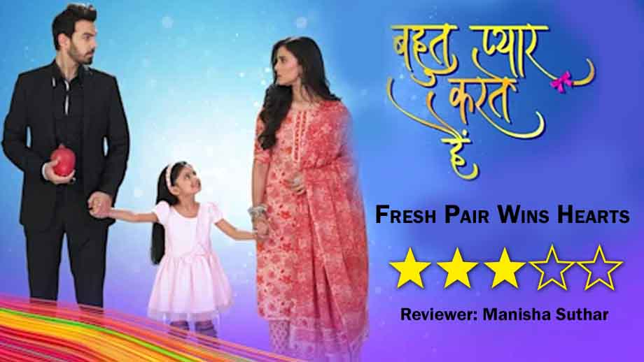 Review Of Star Bharat’s Bohot Pyaar Karte Hai: Fresh Pair Wins Hearts