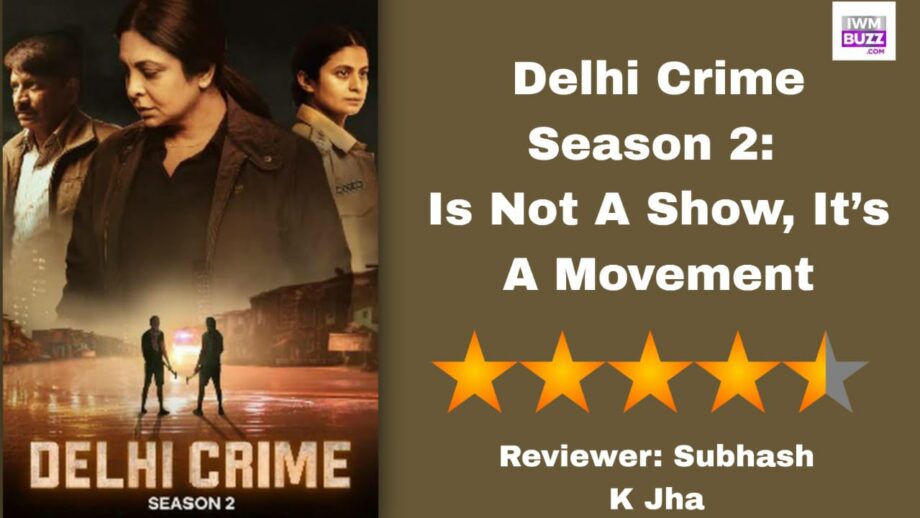 Review Of Delhi Crime Season 2: Is Not A Show, It’s A Movement