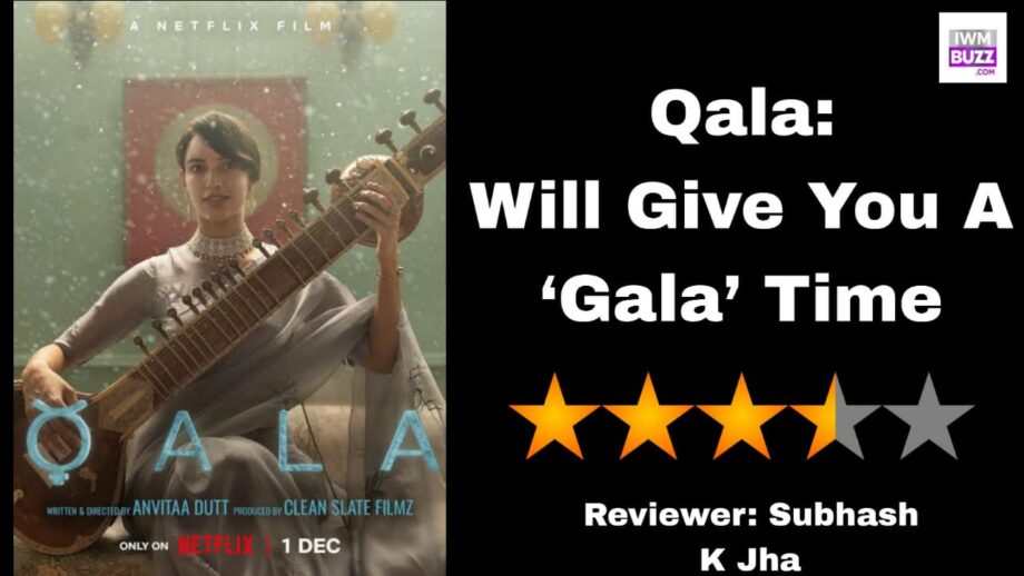 Review Of Qala: Will Give You  A ‘Gala’ Time