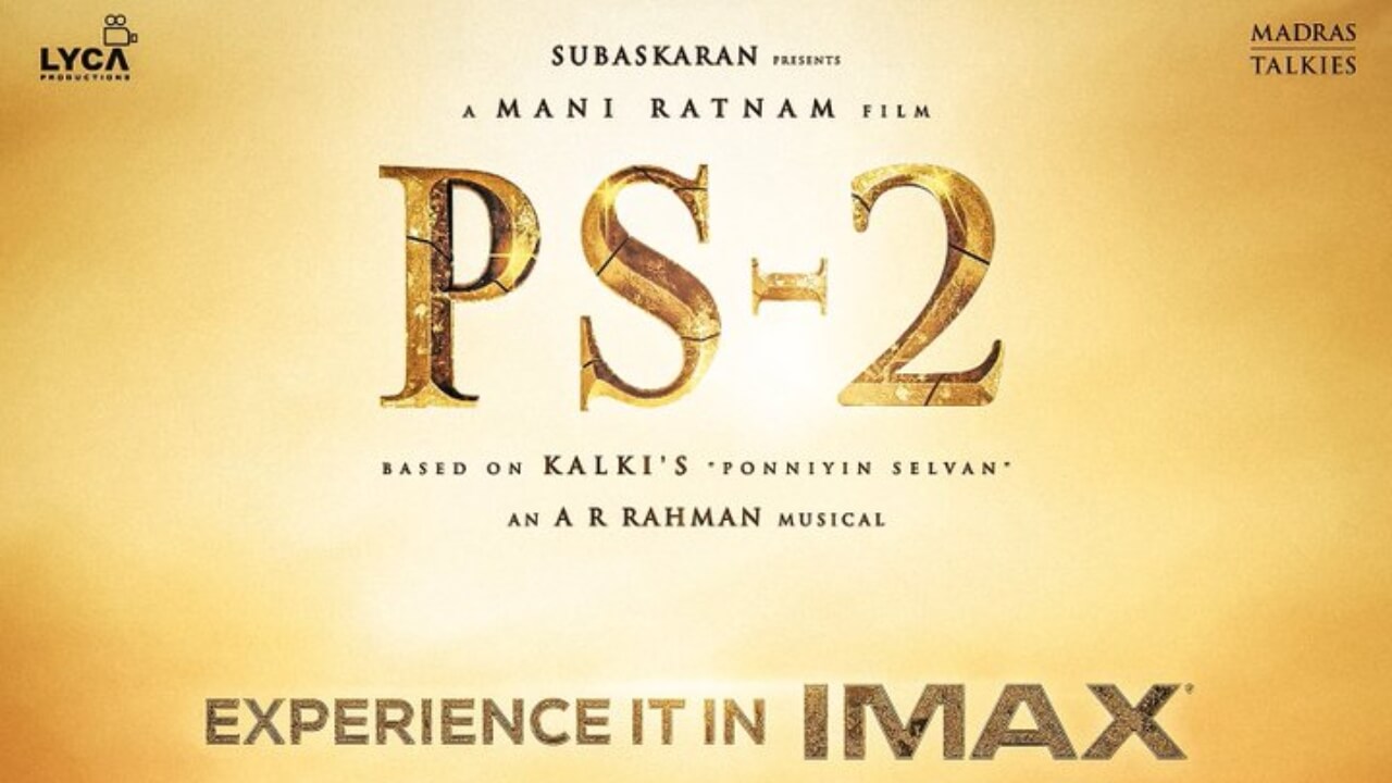 Good News: Mani Ratnam's Ponniyin Selvan II to release in cinemas on THIS date 764956