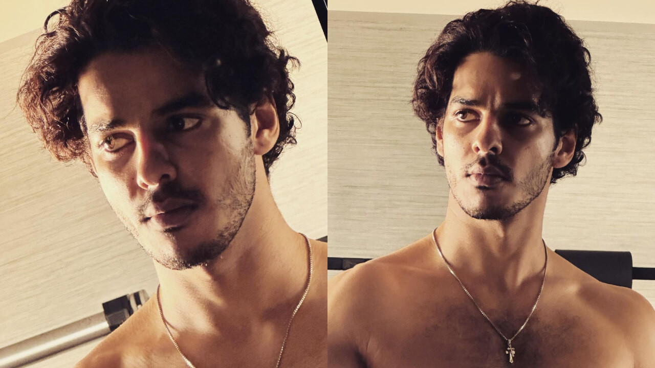 Ishaan Khatter Sends Internet Into Crazy As He Flaunts His Shirtless Pics, Check Now! 769542