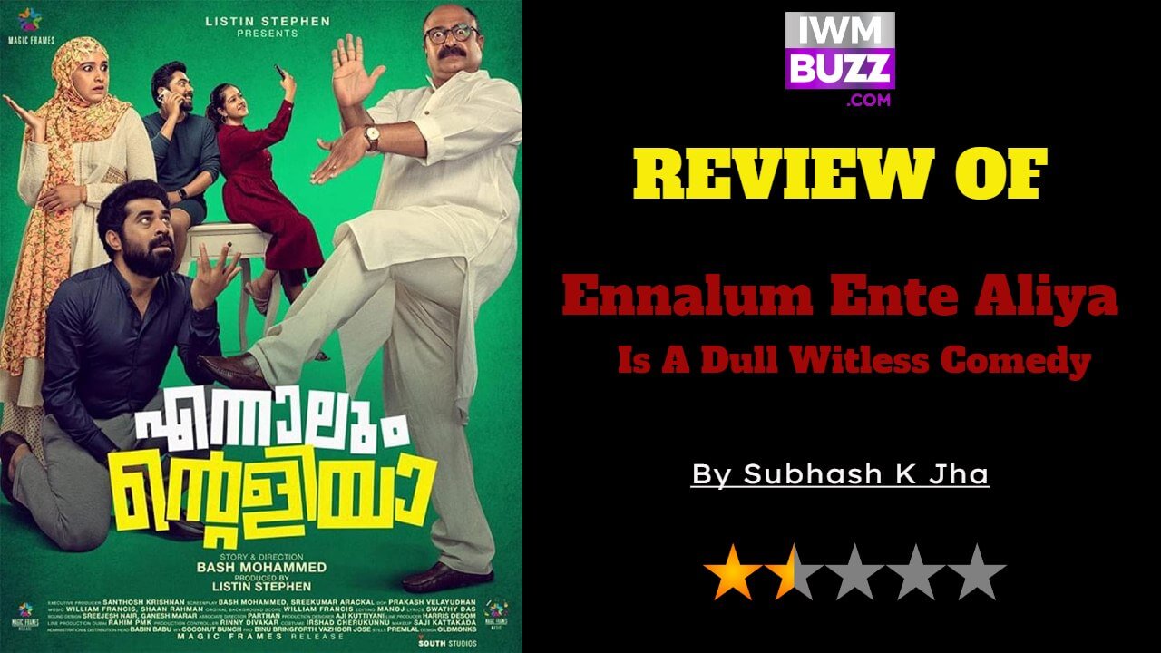 Review Of Ennalum Ente Aliya Is A Dull Witless Comedy 775308