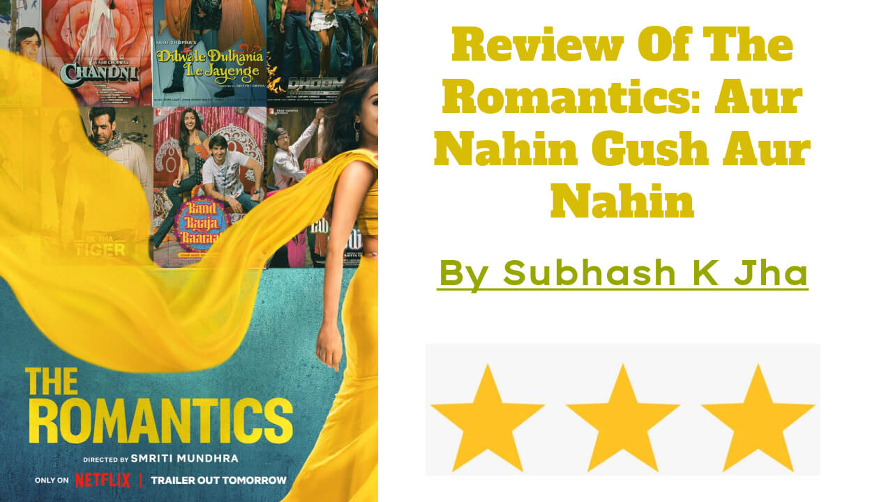 Review Of The Romantics: Aur Nahin Gush Aur Nahin 773367