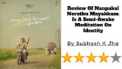 Review Of Nanpakal Nerathu Mayakkam: Is A Semi-Awake Meditation On Identity 781094
