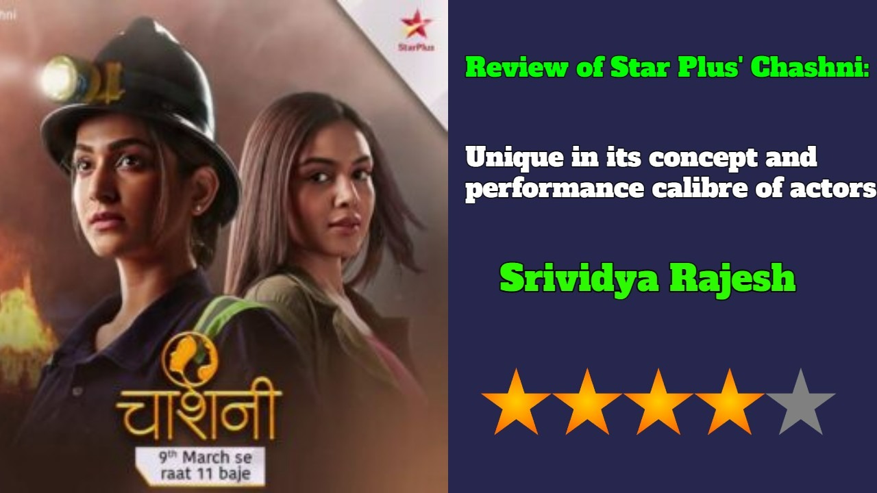 Review of Star Plus' Chashni: Unique in its concept and performance calibre of actors 786007
