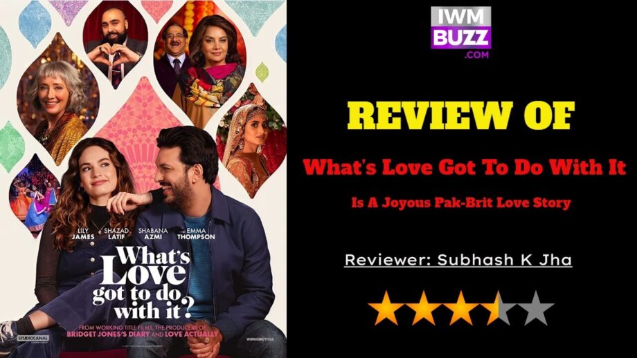 Review Of What’s Love Got To Do With It: Is A Joyous Pak-Brit Love Story 785682