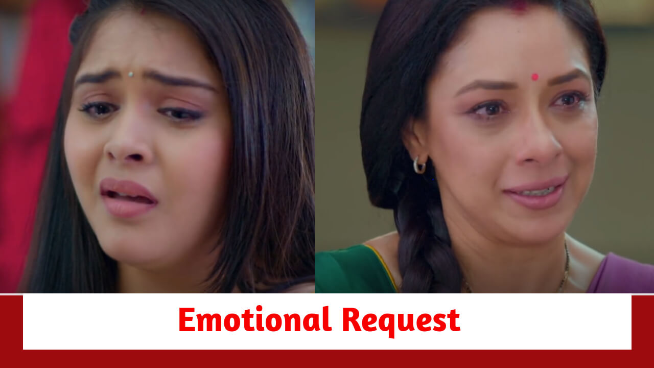 Anupamaa Spoiler: Pakhi's emotional request to Anupamaa 800025