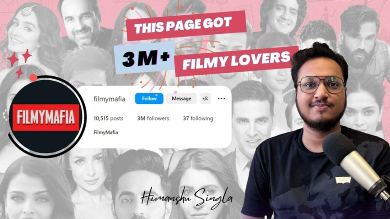 Filmy Mafia, an Instagram entertainment page touching 3 Million- founder Himanshu Singla unveiling the facts! 795431