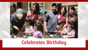 Pandya Store Fame Kinshuk Mahajan's Birthday Celebration With His Family 799060