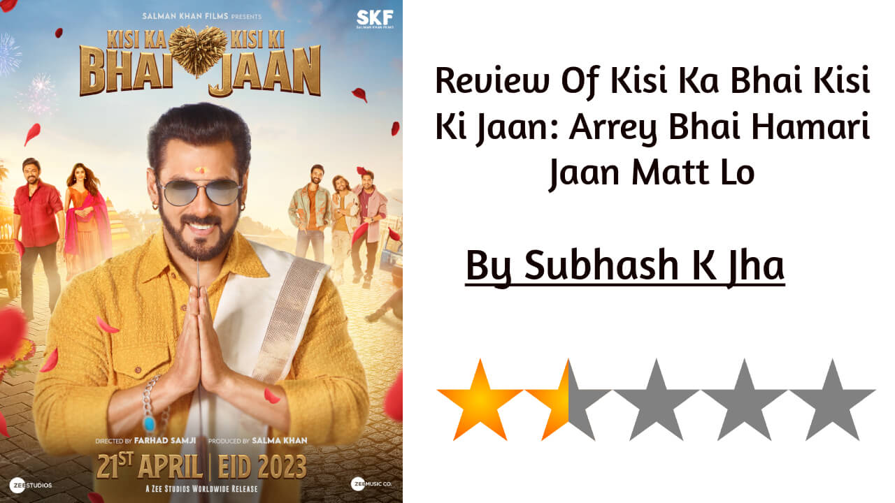 Review of Kisi Ka Bhai Kisi Ki Jaan: Arrey Bhai, Hamari Jaan Matt Lo 799898
