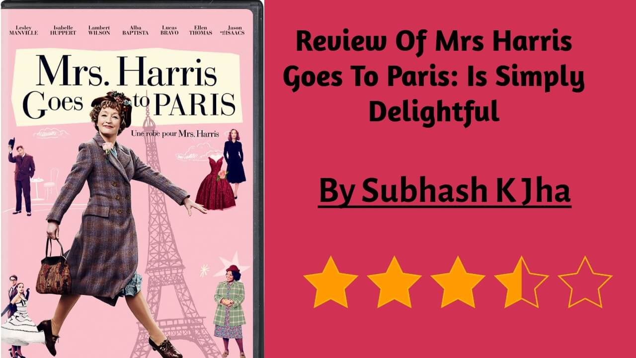 Review Of Mrs Harris Goes To Paris: Is Simply Delightful 801957