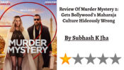 Review Of Murder Mystery 2: Gets Bollywood’s Maharaja Culture Hideously Wrong 793844