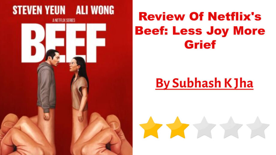 Review Of Netflix's Beef: Less Joy More Grief 796320