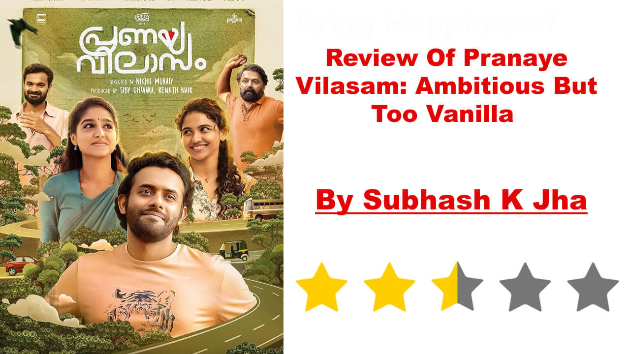 Review Of Pranaye Vilasam: Ambitious But Too Vanilla 798196