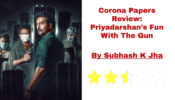 Corona Papers Review: Priyadarshan’s Fun With The Gun 806016
