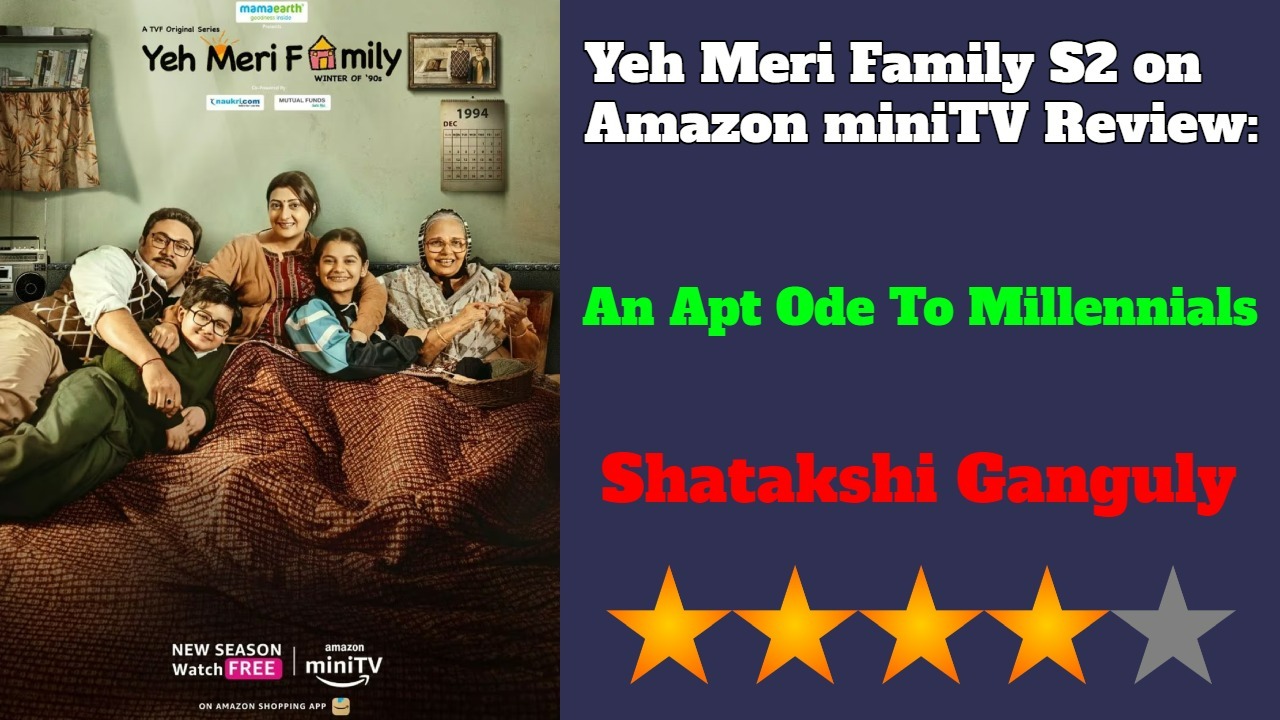Review Of Yeh Meri Family S2 on Amazon miniTV: An Apt Ode To Millennials 808444