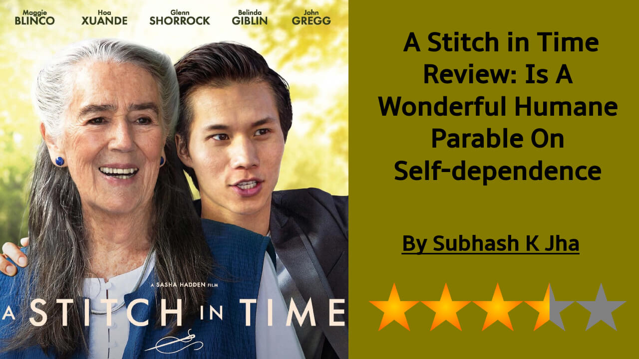 A Stitch in Time Review: Is A Wonderful Humane Parable On Selfdependence 812438