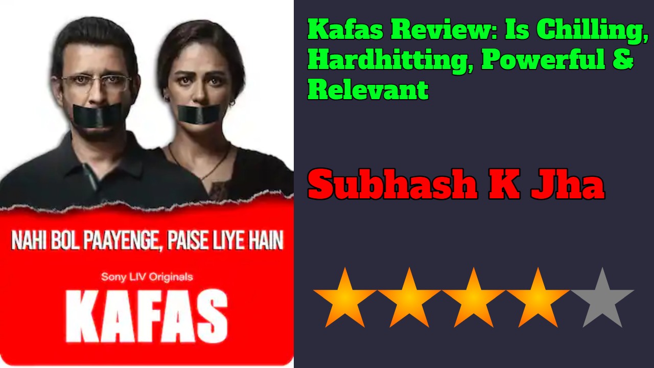 Kafas Review: Is Chilling, Hardhitting, Powerful & Relevant 818817